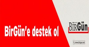 BİRGÜN’DEN DAYANIŞMA ÇAĞRISI!
