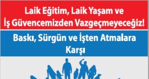 Laik Eğitim, Laik Yaşam ve İş Güvencemiz İçin Baskı, Sürgün ve İşten Atmalara Karşı; #28-29Mayısta1Arada