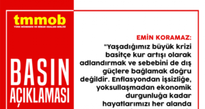 TMMOB: KRİZİN SORUMLUSU AKP’NİN YANLIŞ EKONOMİ POLİTİKALARIDIR!
