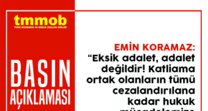 TMMOB: EKSİK ADALET, ADALET DEĞİLDİR!