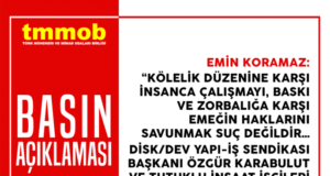 KÖLELİK DÜZENİNE KARŞI İNSANCA ÇALIŞMAYI, BASKI VE ZORBALIĞA KARŞI EMEĞİN HAKLARINI SAVUNMAK SUÇ DEĞİLDİR…