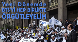 Yeni Dönemde BTS’yi Hep Birlikte Örgütleyelim!