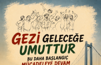 Gezi Geleceğe Umuttur; Bu Daha Başlangıç Mücadeleye Devam 13 Yaşında